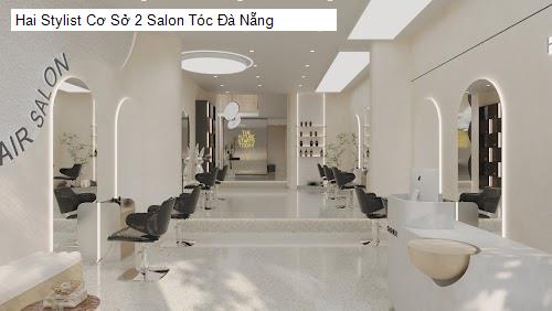 Hai Stylist Cơ Sở 2 Salon Tóc Đà Nẵng